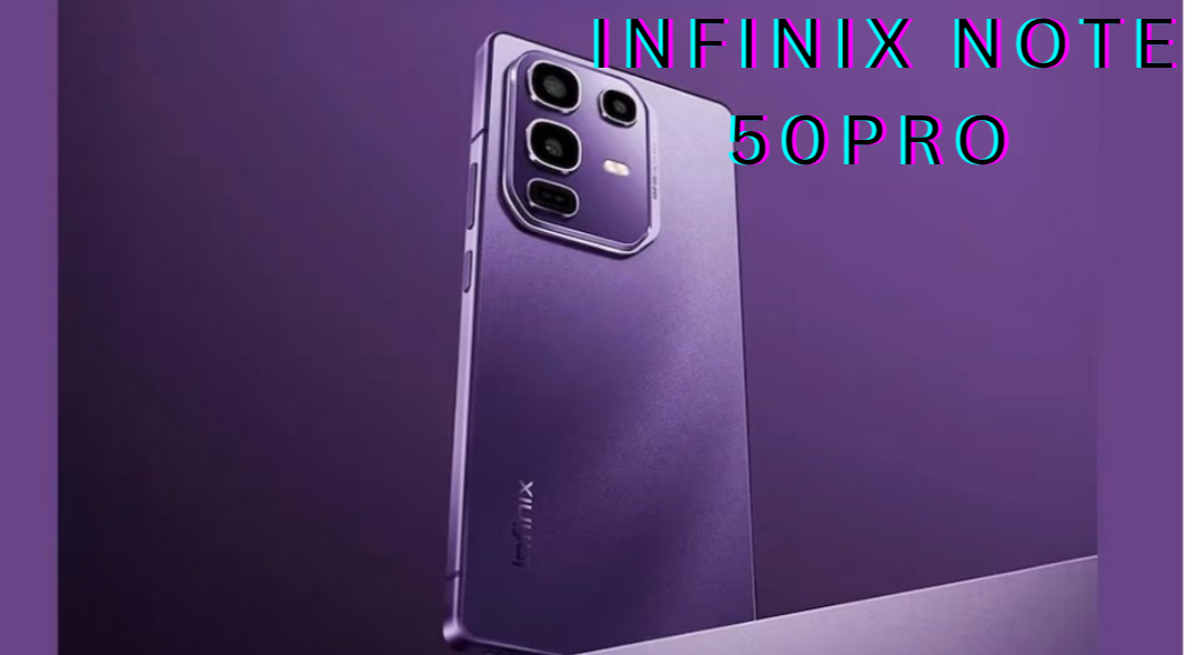 Infinix Note 50Pro जबरदस्त फीचर्स और स्टाइलिश लुक का परफेक्ट कॉम्बिनेशन