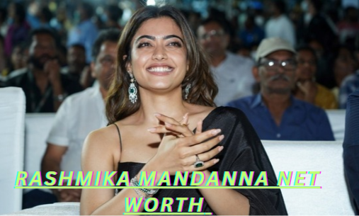 Rashmika Mandanna Net Worth? यहां जाने रश्मिका की संपत्ति के बारे में